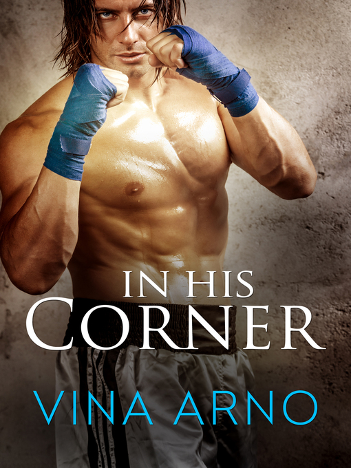 Title details for In His Corner by Vina Arno - Available